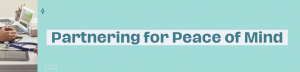 Partnering for Peace of Mind
