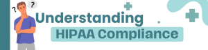 Understanding HIPAA Compliance
